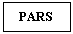 Text Box: PARS